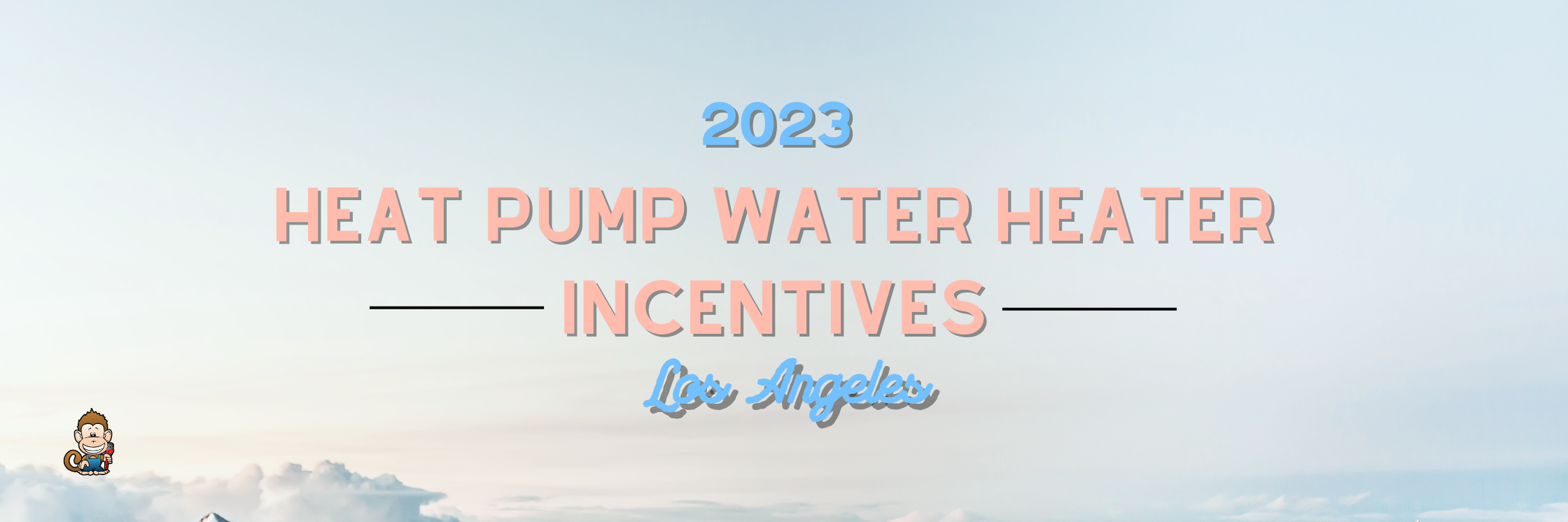 2023 Heat Pump Water Heater Incentives for Los Angeles