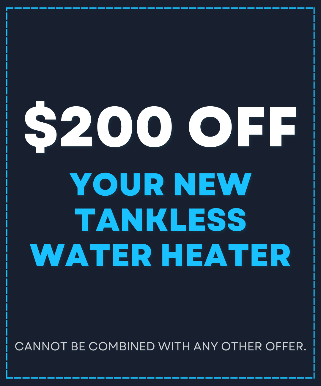 $200 your new tankless water heater coupon