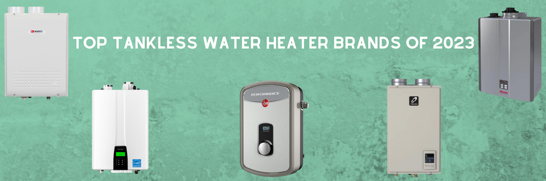Top Tankless Water Heater Brands of 2023