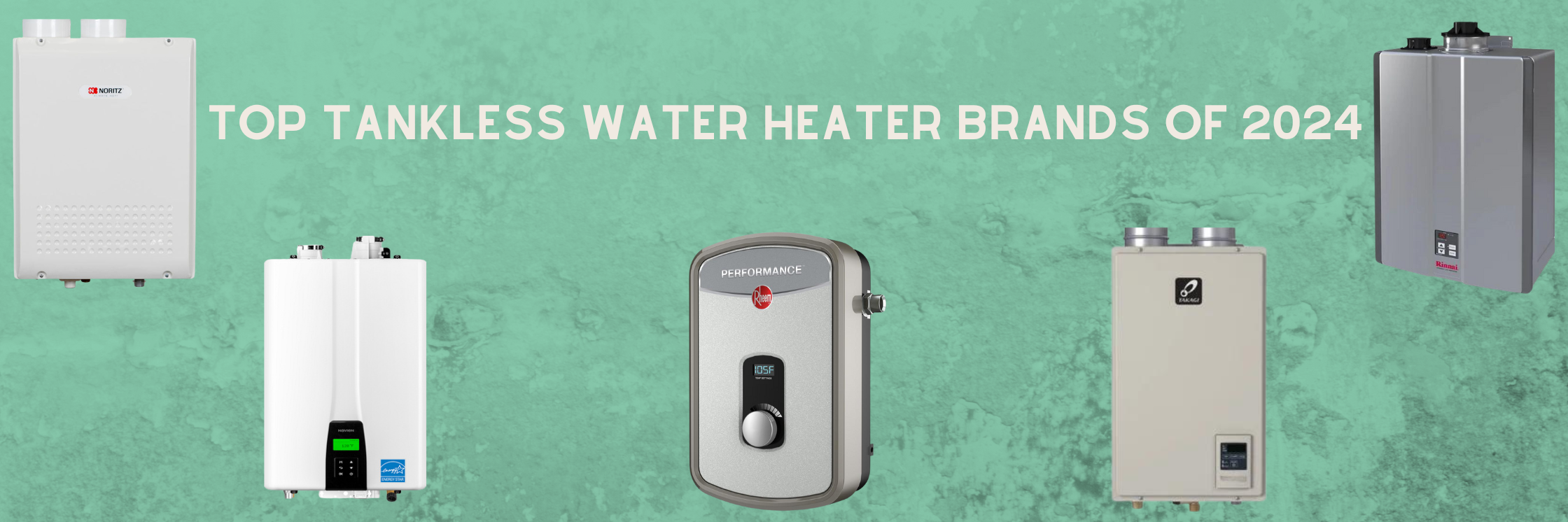 Top Tankless Water Heater Brands of 2024