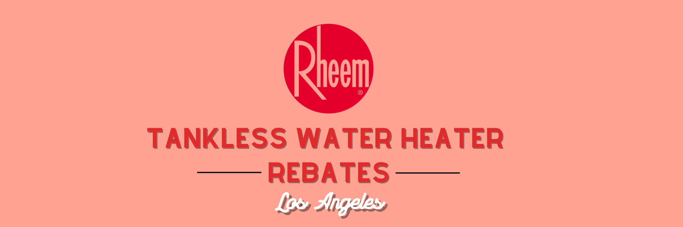 2024 Rheem Tankless Water Heater Rebates for Los Angeles (Video)