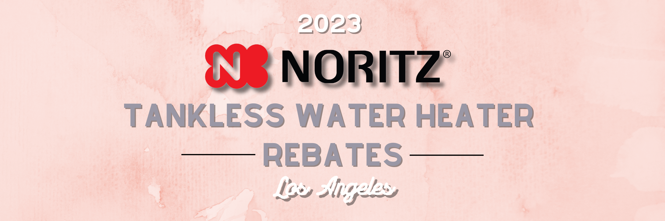 2023 Noritz Tankless Water Heater Rebates for Los Angeles