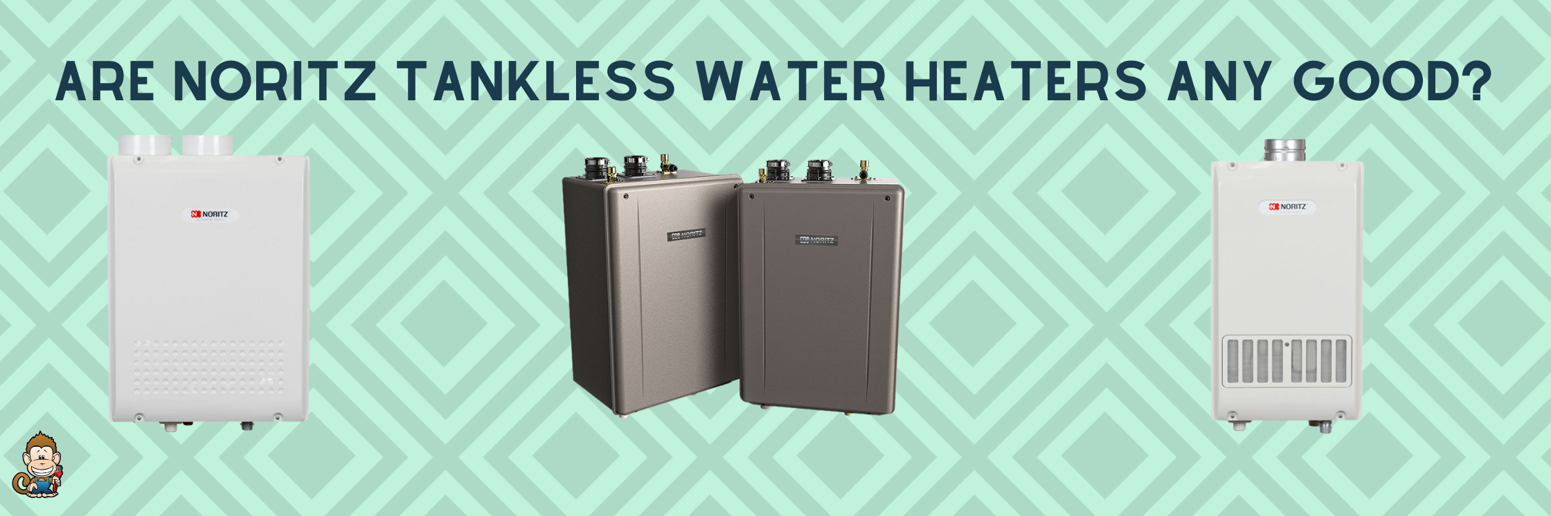 Are Noritz Tankless Water Heaters Any Good?