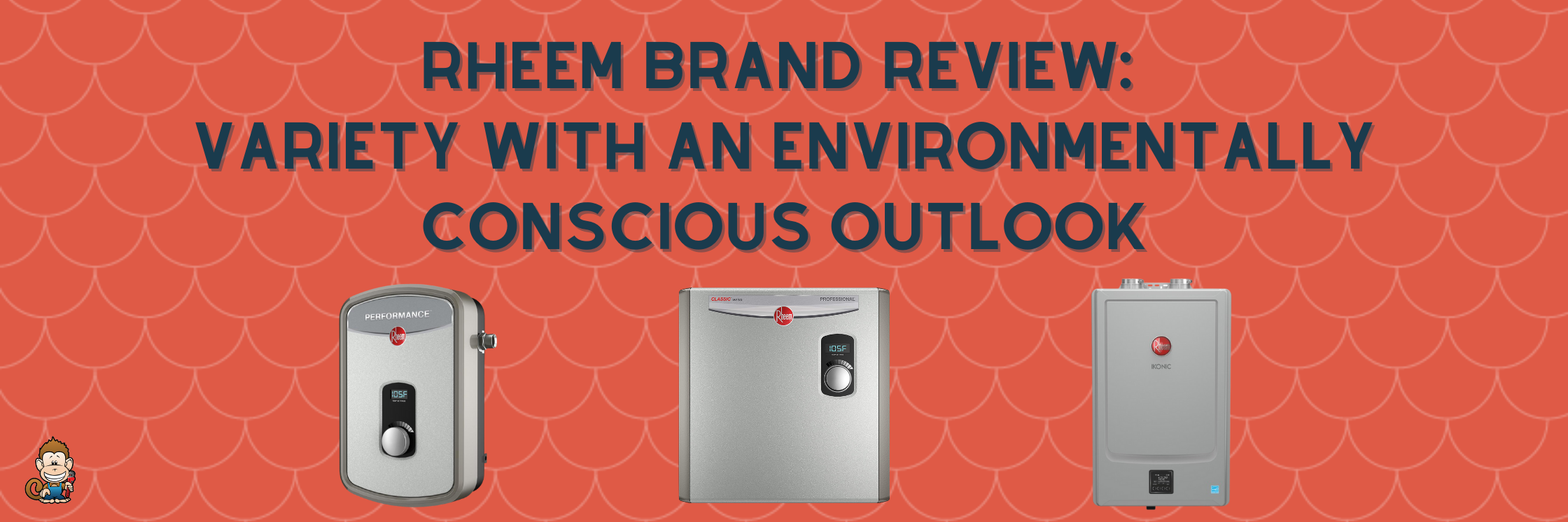 Rheem Brand Review: Variety with an Environmentally Conscious Outlook