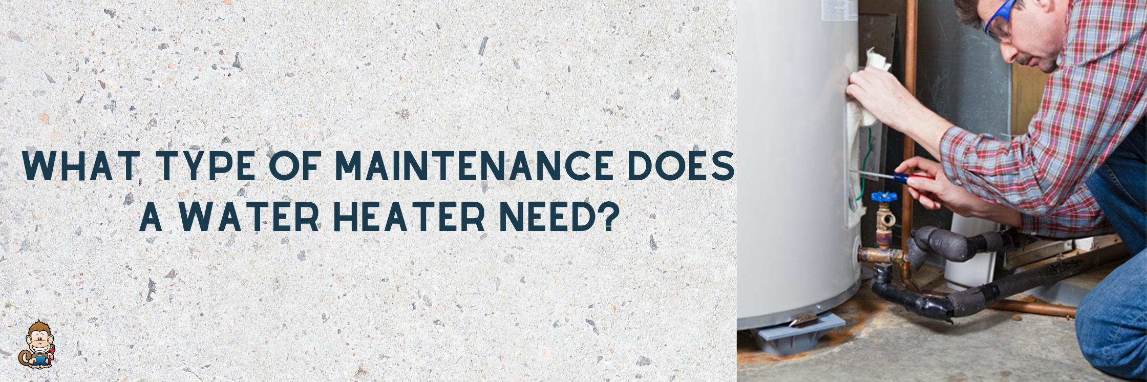 What Type of Maintenance Does a Water Heater Need?