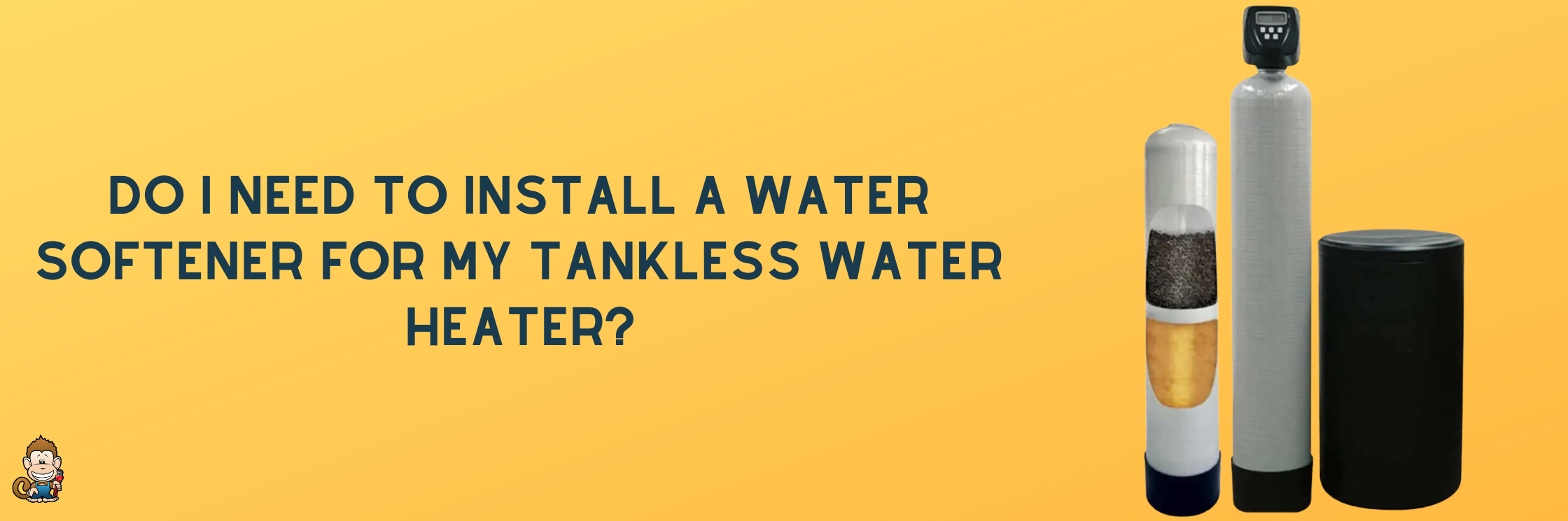 Do I Need to Install a Water Softener for My Tankless Water Heater?