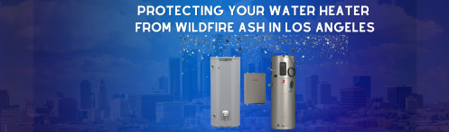 The image shows a background of the Los Angeles skyline with ash falling on water heaters.
